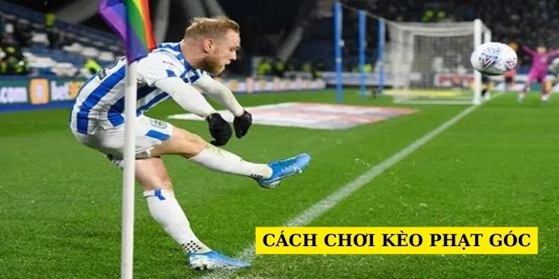 Kèo Phạt Góc Là Gì? Tại Sao Nên Chọn Loại Kèo Này?