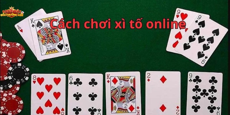 Cách Chơi Xì Tố - Luật Chơi Và Chiến Thuật Poker Từ A-Z