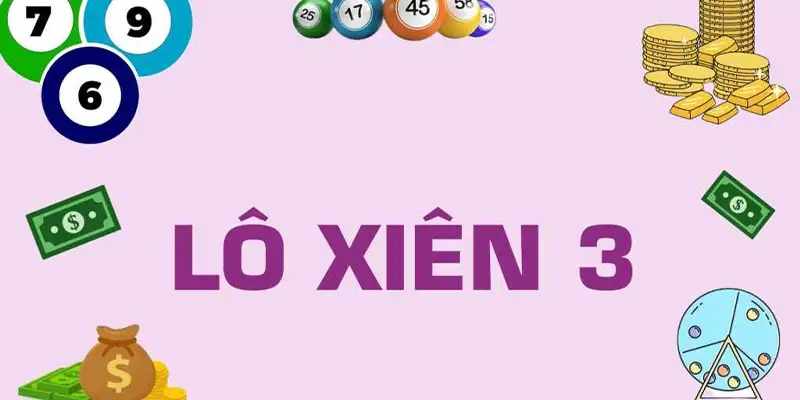 Vì sao nhiều người lựa chọn hình thức chơi lô xiên 3